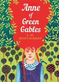 Anne of Green Gables by L M Montgomery
