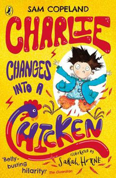 Charlie Changes into a Chicken by Sam Copeland