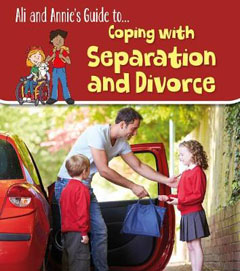 Ali and Annie's Guide to Coping with Separation and Divorce by Jilly Hunt