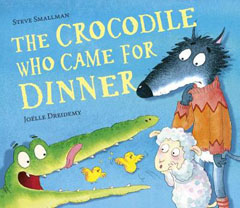 The Crocodile who came for dinner by Steve Smallman and Joelle Dreidemy
