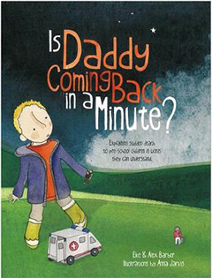 Is Daddy Coming Back in a Minute? by Elke and Alex Barber