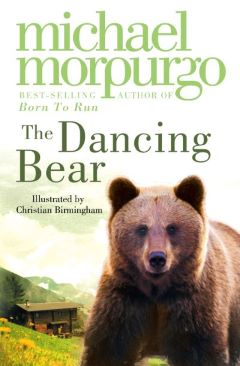 Dancing Bear by Michael Morpurgo