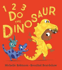 1, 2, 3 Do the Dinosaur by Michelle Robinson and Rosalind Beardshaw