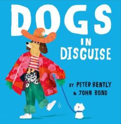 Dogs in Disguise by Peter Bentley