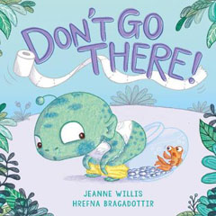 Don’t go there! By Jeanne Willis and Hrefna Bragadottir