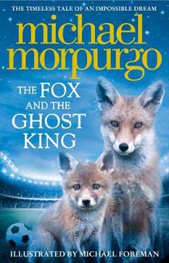 The Fox and the Ghost King by Micheal Morpurgo