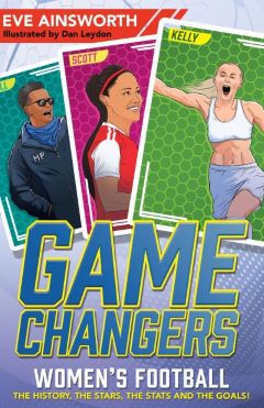 Game Changers Women's Football by Eve Ainsworth