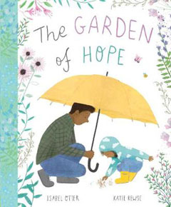 The Garden of Hope by Isabel Otter and Katie Rewse