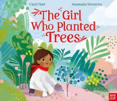 The Girl Who Planted Trees by Caryl Hart