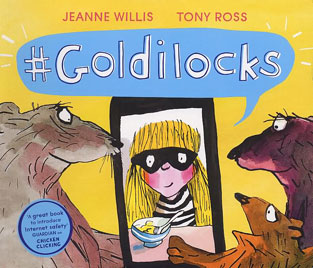 #Goldilocks by Jeanne Willis and Tony Ross