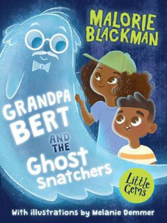 Grandpa Bert and the Ghost Snatchers by Malorie Blackman