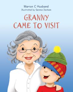 Granny Came To Visit by Marion C Husband