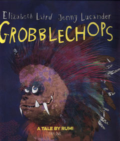 Grobblechops by Elizabeth Laird and Jenny Lucander