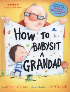 How to Babysit Grandad by Jean Reagan