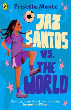 Jaz Santos vs. the World by Priscilla Mante
