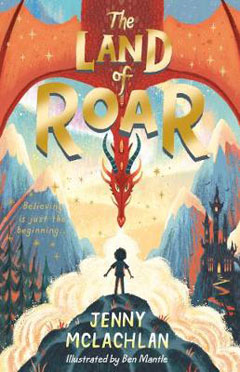 The Land of Roar by Jenny Mclachlan and Ben Mantle