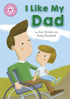 I Like My Dad by Sue Graves and Andy Rowland
