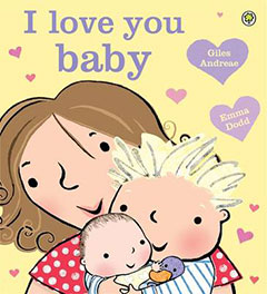 I Love You Baby by Giles Andreae and Emma Dodd