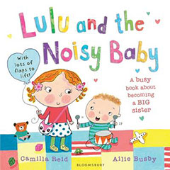 Lulu and the Noisy Baby by Camilla Reid