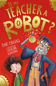 My Teacher is a Robot by Dave Cousins