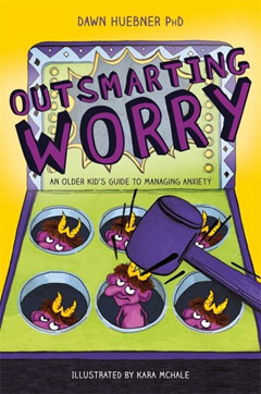 Outsmarting Worry by Dawn Huebner and Kara McHale