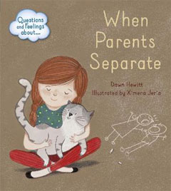When Parents Separate by Dawn Hewitt and Ximera Jerio