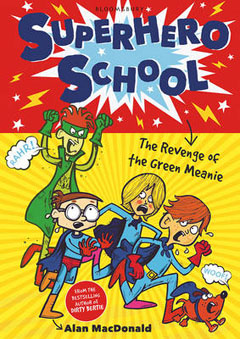 Superhero School: Revenge of the Green Meanie by Alan MacDonald
