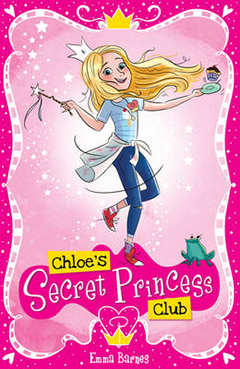 Chloe’s Secret Princess Club by Emma Barnes