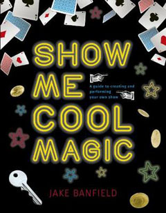 Show Me Cool Magic by Jake Banfield