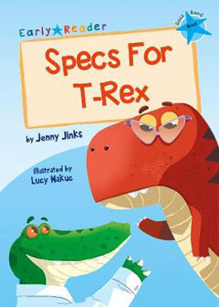 Book cover for Specs for T-Rex by Jenny Jinks abd Lucy Makuc