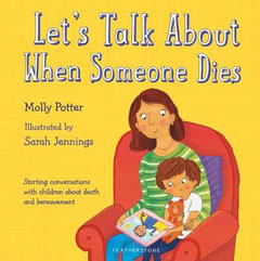 Let's Talk About When Someone Dies by Molly Potter and Sarah Jennings