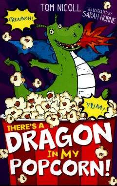 There's A Dragon In My Popcorn by Tom Nicoll