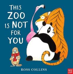 This Zoo Is Not For You by Ross Collins