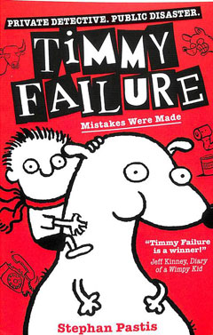 Timmy Failure: Mistakes Were Made by Stephan Pastis