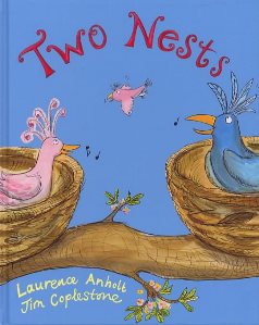 Two Nests by Laurence Anholt and Jim Coplestone