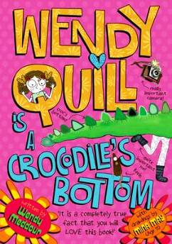 Wendy Quill is a Crocodile's Bottom by Wendy Meddour and Mina May