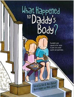 What Happened to Daddy’s Body? by Elke and Alex Barber