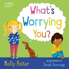 What's Worrying You? by Molly Potter and Sarah Jennings