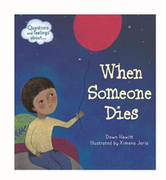 When Someone Dies by Dawn Hewitt and Ximena Jeria
