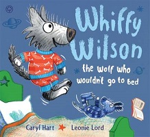 Whiffy Wilson: the Wolf who Wouldn't go to Bed by Caryl Hart and Leonie Lord