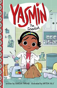 Yasmin the Scientist by Saadia Faruqi