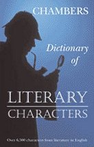 Chambers dictionary of literary characters