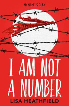 I Am Not A Number by Lisa Heathfield I Am Not A Number by Lisa Heathfield