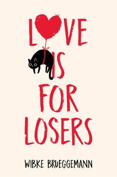 Love is for Losers by Wibke Brueggmann