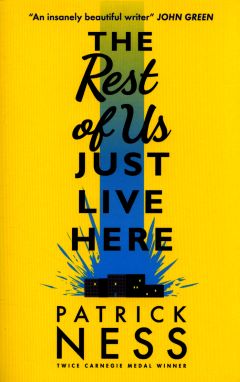 The Rest of us Just Live here by Patrick Ness