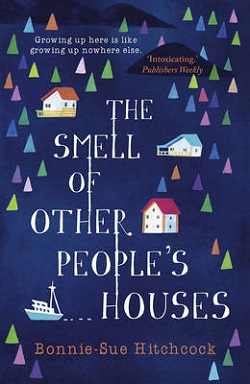 The Smell of Other People's Houses by Bonnie-Sue Hitchcock