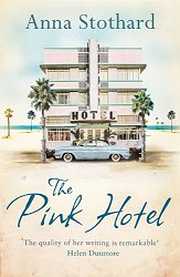 Book cover fo The Pink Hotel by Anna Stothard