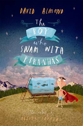 Book cover of The Boy Who Swam with Piranhas