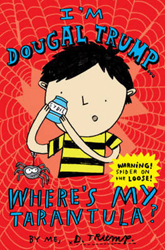 Book cover of I’m Dougal Trump….where’s my Tarantula?