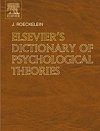 Elsevier's dictionary of psychological theories